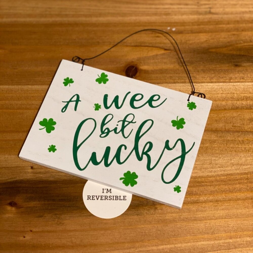 Small St. Patricks Day sign Reversible sign A WEE BIT LUCKY - GET YOUR GREEN ON
